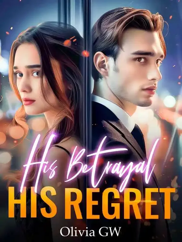 His Betrayal, His Regret Novel Cover