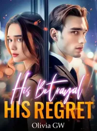 His Betrayal, His Regret Novel Cover