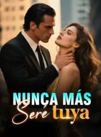 Portada de la novela Nunca más seré tuya