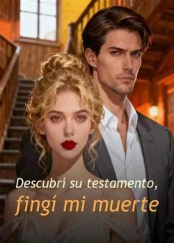 Portada de la novela Descubrí su testamento, fingí mi muerte