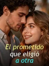 Portada de la novela El prometido que eligió a otra