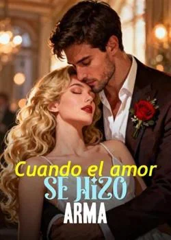 Portada de la novela Cuando el amor se hizo arma