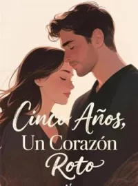 Portada de la novela Cinco Años, Un Corazón Roto