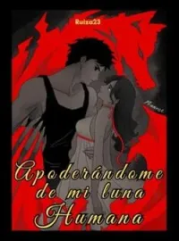 Portada de la novela Apoderándome de mi luna humana