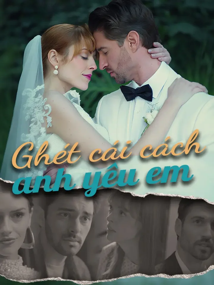 Ghét cái cách anh yêu emPhim bộ ngắn
