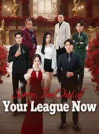 Sorry, I'm Out of Your League Now (DUBBED)Short Dramas