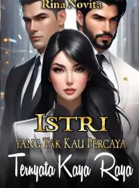 Sampul Novel Istri yang Tak Kau Percaya Ternyata Kaya Raya