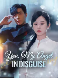 You, My Angel in DisguiseShort Dramas