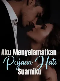 Sampul Novel Aku Menyelamatkan Pujaan Hati Suamiku