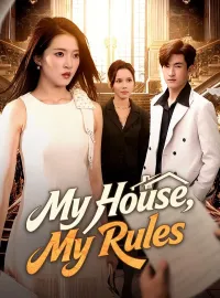 My House, My RulesMini Series