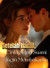 Sampul Novel Setelah hamil, Cinta Sejati Suami Ingin Membakarku
