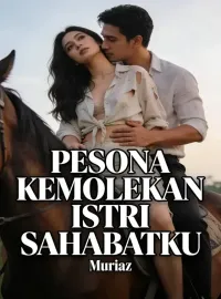 Sampul Novel Pesona Kemolekan Istri Sahabatku