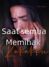 Sampul Novel Saat semua Memihak Kakakku