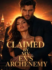 Claimed by my Ex's archenemy Novel Cover