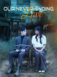 Our Never-Ending LoveMini Series