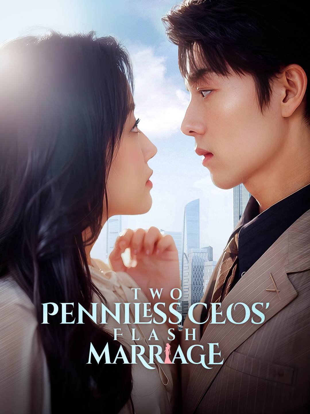 Two Penniless CEOs' Flash MarriageMini Series