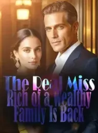 The Real Miss Rich of a Wealthy Family Is Back! Novel Cover
