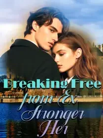 Breaking Free from Ex, Stronger Her Novel Cover