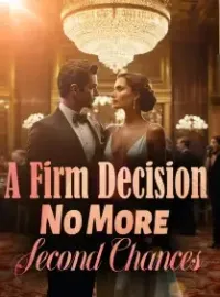 A Firm Decision:No More Second Chances Novel Cover