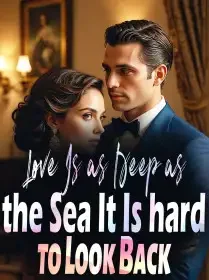 Love Is as Deep as the Sea, It Is hard to Look Back Novel Cover