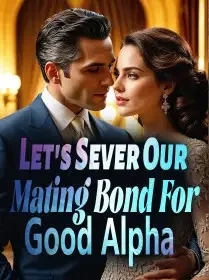Let's Sever Our Mating Bond For Good, Alpha! Novel Cover
