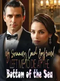 My Swimming Coach Boyfriend Left Me to Die at the Bottom of the Sea Novel Cover