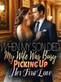 When My Son Died, My Wife Was Busy Picking Up Her First Love Novel Cover