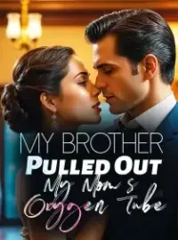 My Brother Pulled Out My Mom's Oxygen Tube Novel Cover