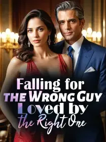 Falling for the Wrong Guy, Loved by the Right One Novel Cover