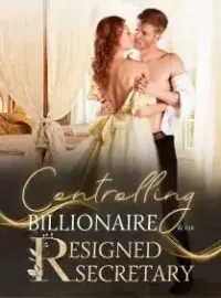 Controlling Billionaire & His Resigned Secretary Novel Cover
