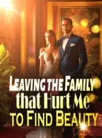Leaving the Family that Hurt Me to Find Beauty Novel Cover