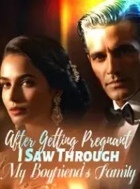 After Getting Pregnant, I Saw Through My Boyfriend's Family Novel Cover
