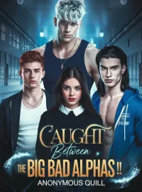 Caught Between The Big Bad Alphas Novel Cover