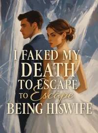 I Faked My Death to Escape Being His Wife Novel Cover