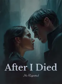 After I Died, He Regretted Novel Cover