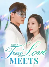 When True Love MeetsShort Dramas