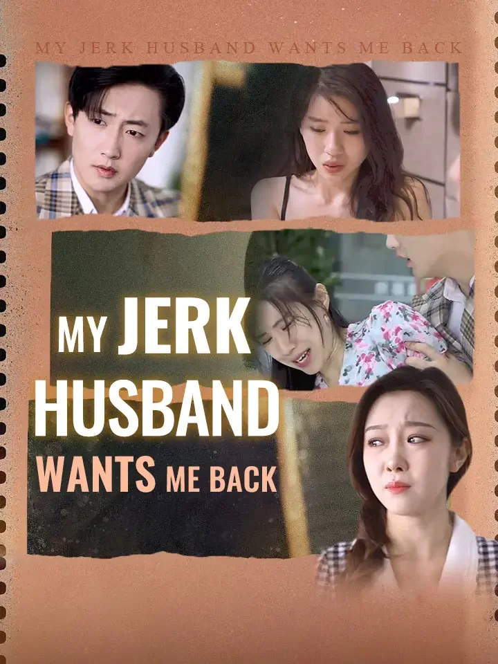 My Jerk Husband Wants Me BackMini Series