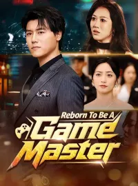 Reborn To Be A Game MasterShort Dramas