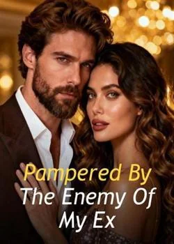 Pampered By The Enemy Of My Ex Novel Cover