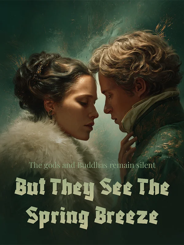 The gods and Buddhas remain silent, but they see the spring breeze Novel Cover