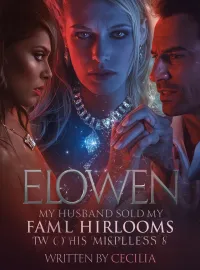 My Husband Sold My Family Heirlooms to His Mistress Novel Cover