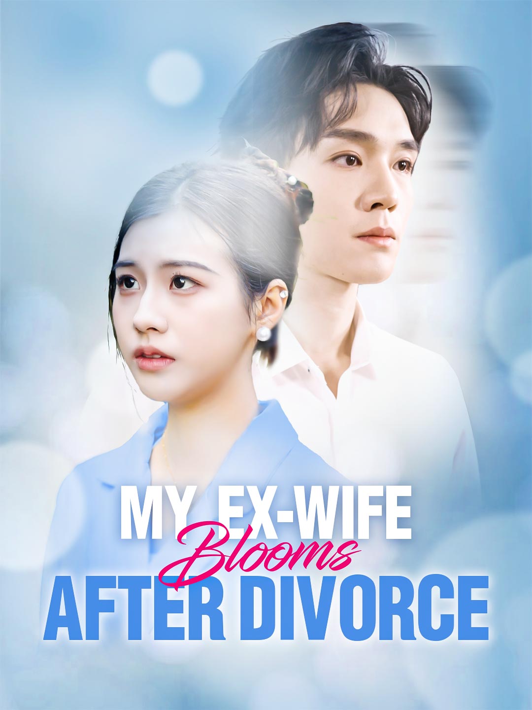 My Ex-Wife Blooms After DivorceMini Series