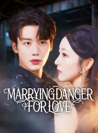 Marrying Danger for LoveMini Series