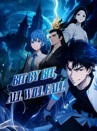 Bit by Bit, All Will FallMini Series