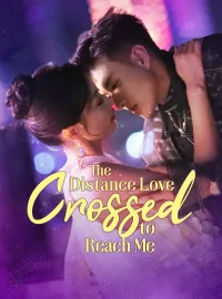 The Distance Love Crossed to Reach MeMini Series
