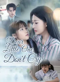 Dear Little One, Don't CryMini Series