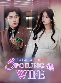 Fatal Allure: Spoiling My WifeMini Series
