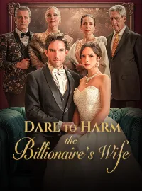 Dare to Harm the Billionaire's Wife?Mini Series