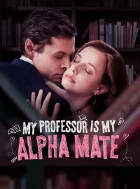 My Professor Is My Alpha MateMini Series