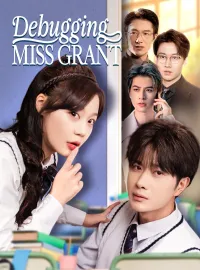 Debugging Miss GrantMini Series